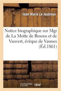 Notice Biographique Sur Mgr de la Motte de Broons Et de Vauvert, Évêque de Vannes