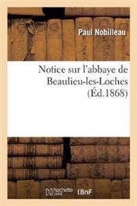 Notice Sur l'Abbaye de Beaulieu-Les-Loches