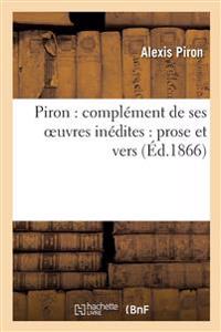 Piron: Complément de Ses Oeuvres Inédites: Prose Et Vers