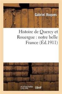 Histoire de Quercy Et Rouergue: Notre Belle France