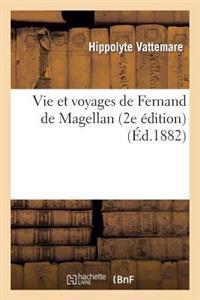 Vie Et Voyages de Fernand de Magellan (2e Édition)