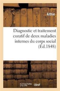 Diagnostic Et Traitement Curatif de Deux Maladies Internes Du Corps Social: La Crise Industrielle