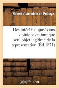 Des Intérêts Opposés Aux Opinions En Tant Que Seul Objet Légitime de la Représentation Nationale
