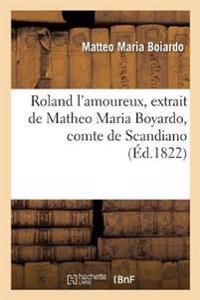 Roland l'Amoureux, Extrait de Matheo Maria Boyardo, Comte de Scandiano