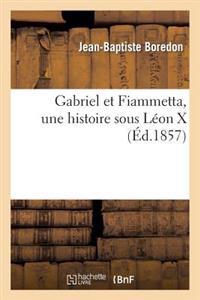 Gabriel Et Fiammetta, Une Histoire Sous Léon X