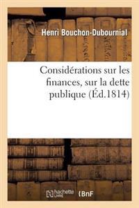 Considérations Sur Les Finances, Sur La Dette Publique, Sur La Nécessité Et Sur Les Moyens de Créer