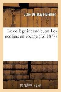 Le Collège Incendié, Ou Les Écoliers En Voyage