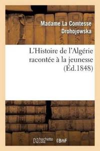 L'Histoire de l'Algérie Racontée À La Jeunesse