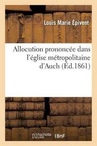 Allocution Prononcée Dans l'Église Métropolitaine d'Auch, Pour Le Service de Mgr de Salinis