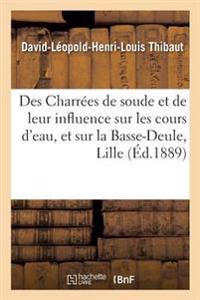Des Charrées de Soude Et de Leur Influence Sur Les Cours d'Eau, Et En Particulier Sur La