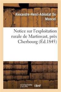 Notice Sur l'Exploitation Rurale de Martinvast, Près Cherbourg, Par M. Le Cte Du Moncel,