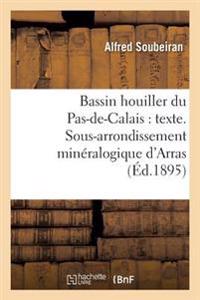 Bassin Houiller Du Pas-De-Calais: Texte. Sous-Arrondissement Minéralogique d'Arras