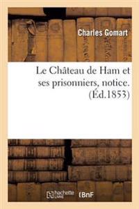 Le Château de Ham Et Ses Prisonniers, Notice