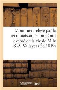Monument Élevé Par La Reconnaissance, Ou Court Exposé de la Vie de Mlle S.-A. Vallayer