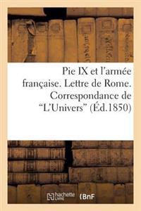 Pie IX Et l'Armée Française. Lettre de Rome. Correspondance de 'L'univers'
