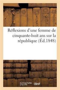 Réflexions d'Une Femme de Cinquante-Huit ANS Sur La République