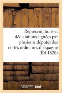 Représentations Et Déclarations Signées Par Plusieurs Députés Des Cortès Ordinaires d'Espagne