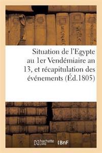 Situation de l'Egypte Au 1er Vendémiaire an 13, Et Récapitulation Des Événemens