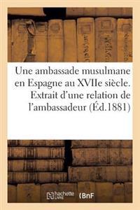 Une Ambassade Musulmane En Espagne Au Xviie Siècle. Extrait d'Une Relation de l'Ambassadeur
