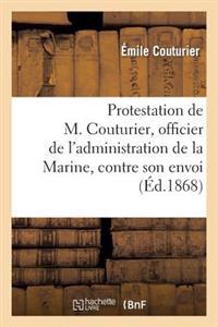 Protestation de M. Couturier, Officier de l'Administration de la Marine Et Instituteur