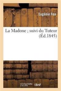 La Madone Suivi Du Tuteur