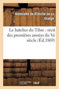 Le Batelier Du Tibre: Récit Des Premières Années Du Ve Siècle
