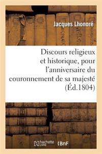 Discours Religieux Et Historique, Pour l'Anniversaire Du Couronnement de Sa Majesté