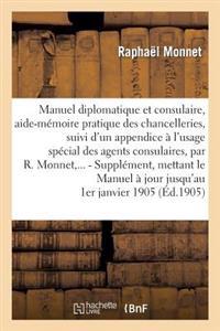 Manuel Diplomatique Et Consulaire, Aide-Mémoire Pratique Des Chancelleries