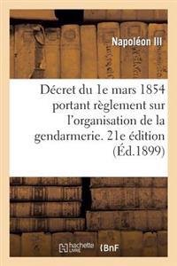 Décret du 1e mars 1854 portant règlement sur l'organisation et le service de la gendarmerie