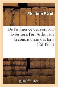 Bokomslag för "de l'Influence Des Combats Livrés Sous Port-Arthur Sur La Construction Des Forts"