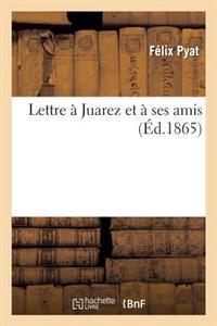 Lettre À Juarez Et À Ses Amis