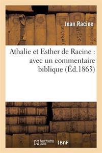Athalie Et Esther de Racine: Avec Un Commentaire Biblique