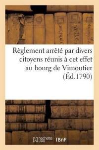 Règlement Arrêté Par Divers Citoyens Réunis À CET Effet Au Bourg de Vimoutier (Éd.1790)