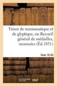 Trésor de Numismatique Et de Glyptique, Ou Recueil Général de Médailles. Tome 19-20