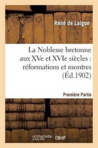 La Noblesse Bretonne Aux Xve Et Xvie Siècles Partie 1