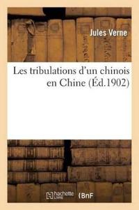 Les Tribulations d'Un Chinois En Chine (Éd.1902)