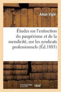 Études Sur l'Extinction Du Paupérisme Et de la Mendicité, Sur Les Syndicats Professionnels