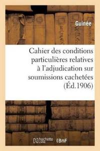 Cahier Des Conditions Particulières Relatives À l'Adjudication Sur Soumissions Cachetées de la