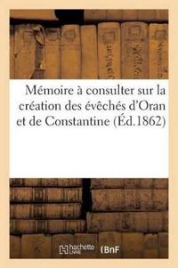 Mémoire À Consulter Sur La Création Des Évêchés d'Oran Et de Constantine