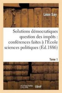 Les Solutions Démocratiques de la Question Des Impôts T1