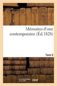 Mémoires d'Une Contemporaine T. 6