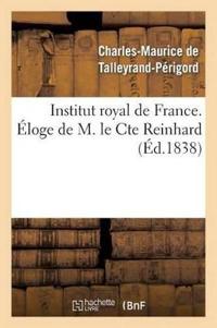 Institut Royal de France. Éloge de M. Le Cte Reinhard