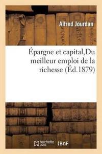 Épargne Et Capital, Du Meilleur Emploi de la Richesse