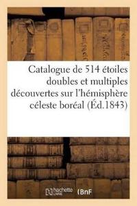 Catalogue de 514 Étoiles Doubles Et Multiples Découvertes Sur l'Hémisphère Céleste Boréal