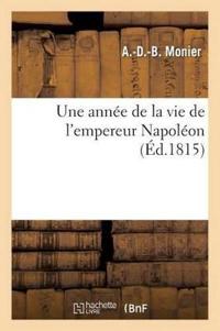 Une Année de la Vie de l'Empereur Napoléon
