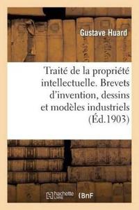 Kirjan kansi "Traité de la Propriété Intellectuelle. Brevets d'Invention, Dessins Et Modèles Industriels"