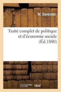 Traité Complet de Politique Et d'Économie Sociale