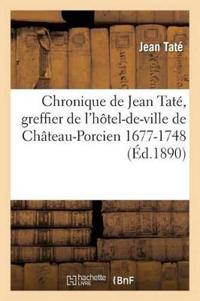 Chronique Du Greffier de l'Hôtel-De-Ville de Château-Porcien (1677-1748)