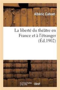 La Liberté Du Théâtre En France Et À l'Étranger