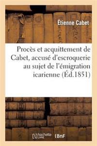 Procès Et Acquittement de Cabet, Accusé d'Escroquerie Au Sujet de l'Émigration Icarienne